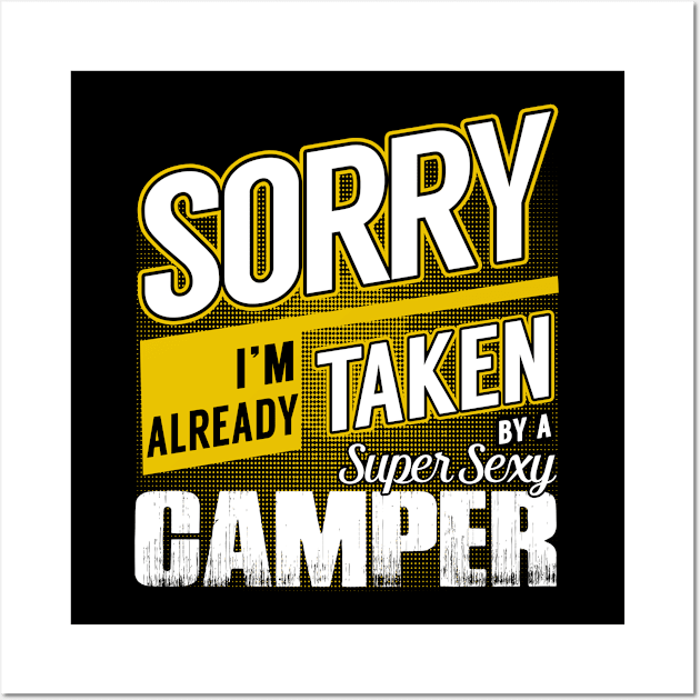 Sorry I'm Already Taken by a Super Sexy Camper Wall Art by BessiePeadhi